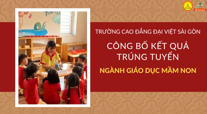 Công Bố Kết Quả Trúng Tuyển Ngành Giáo Dục Mầm Non | Trường Cao Đẳng Đại Việt Sài Gòn
