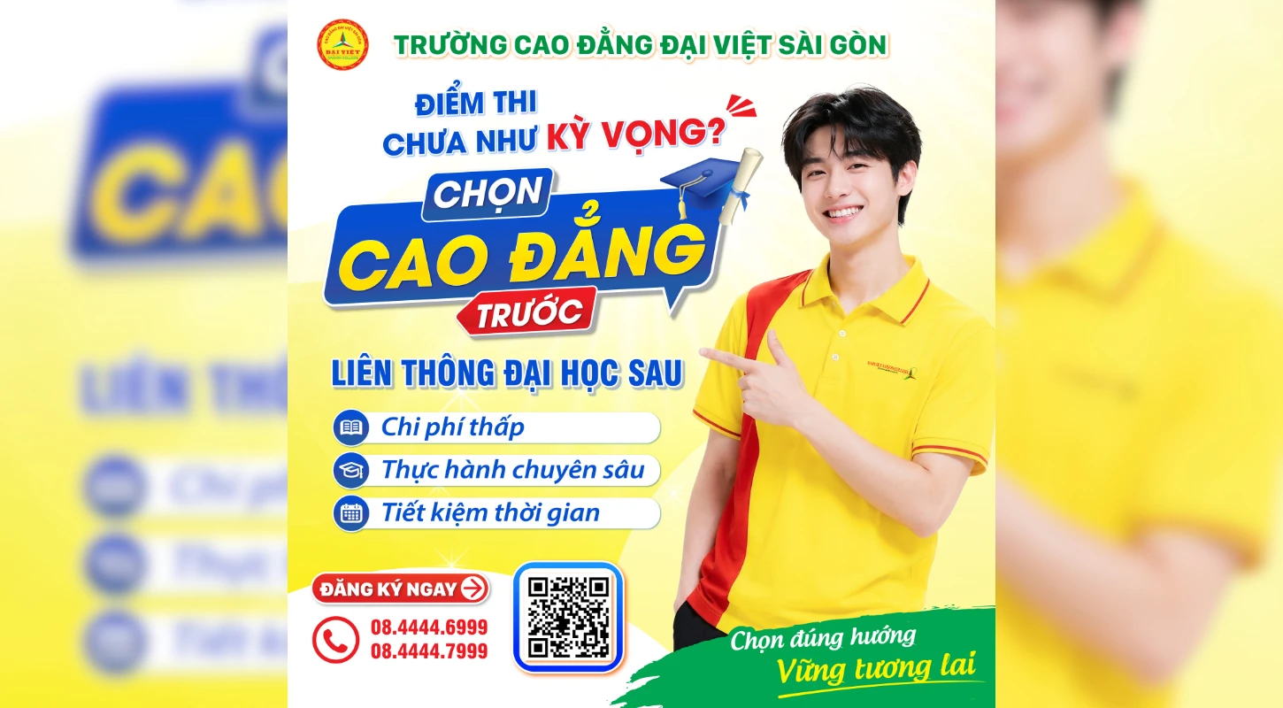 Điểm thi chưa như kỳ vọng? Học Cao đẳng trước - Liên thông Đại học sau tại Đại Việt Sài Gòn
