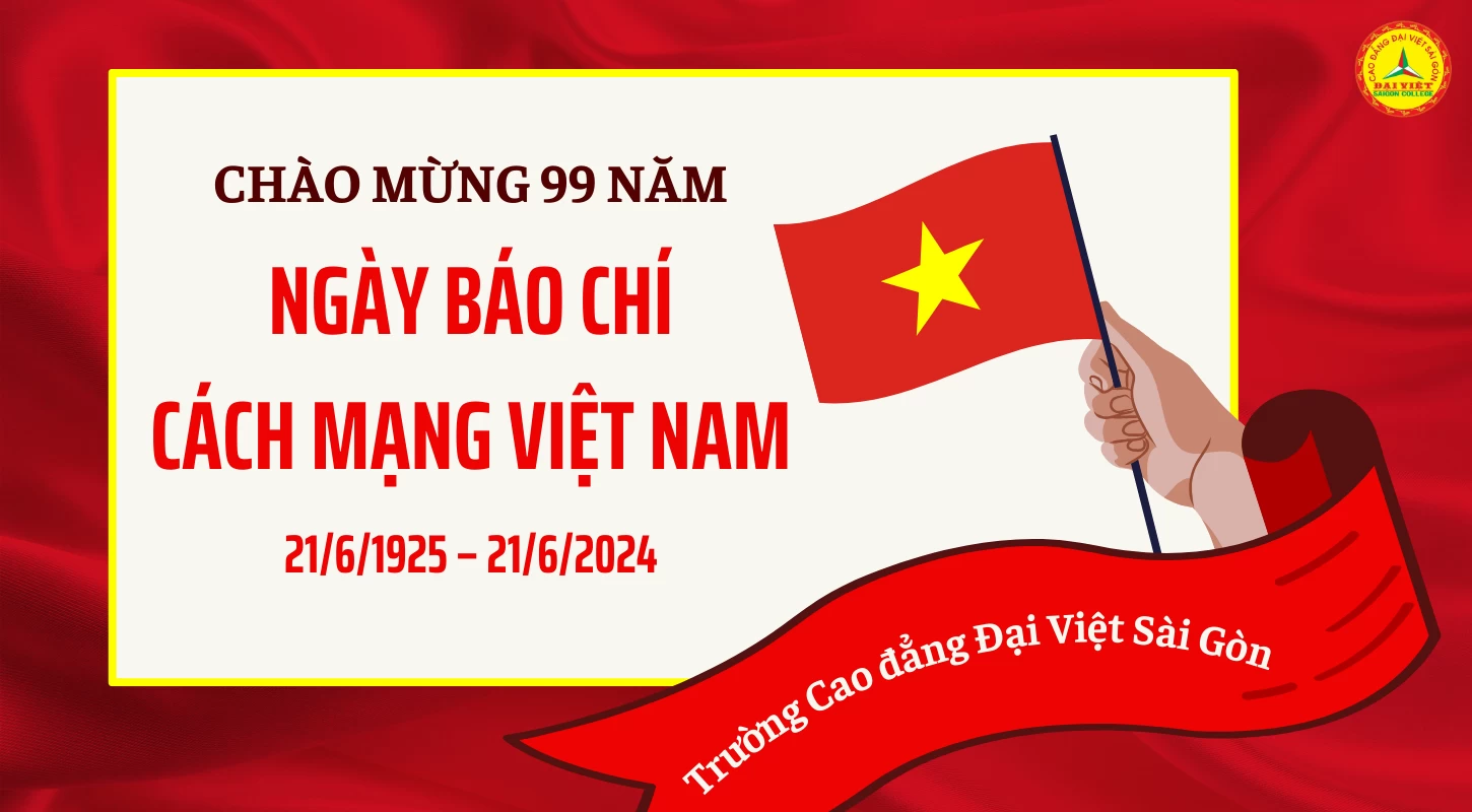 Kỷ Niệm 99 Năm Báo Chí Cách Mạng Việt Nam | Trường Cao Đẳng Đại Việt Sài Gòn