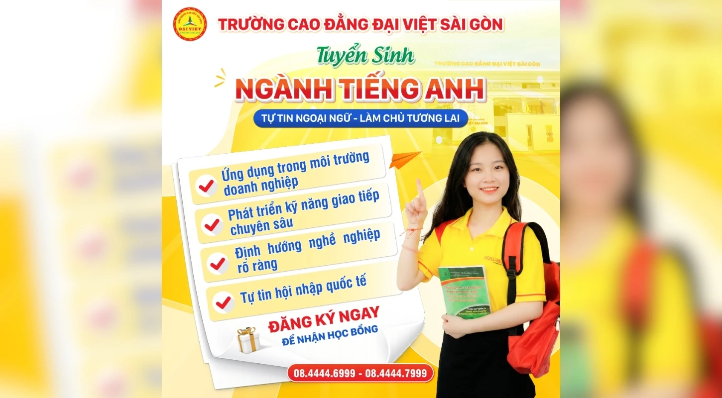 TUYỂN SINH NGÀNH TIẾNG ANH - TỰ TIN NGOẠI NGỮ, LÀM CHỦ TƯƠNG LAI | Trường Cao Đẳng Đại Việt Sài Gòn