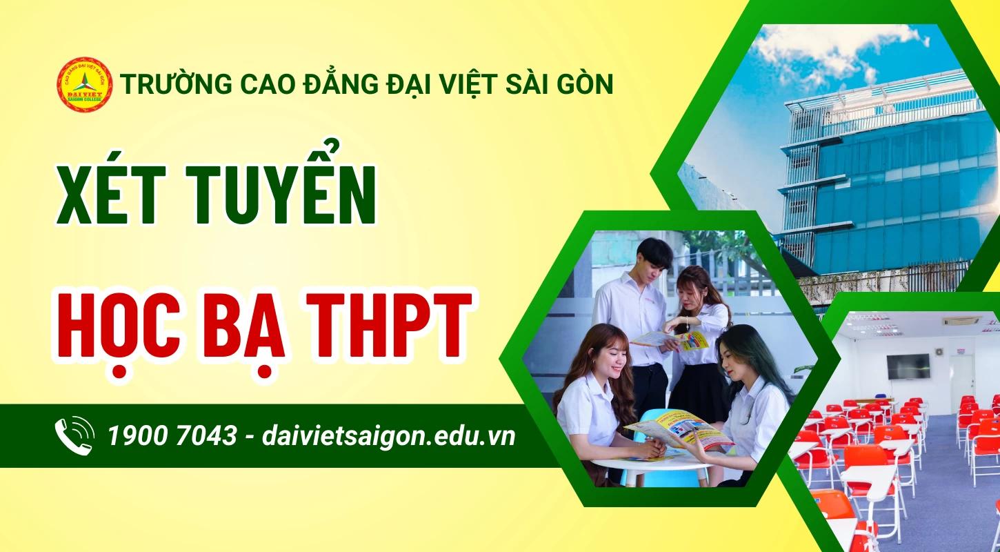 Xét Tuyển Học Bạ – Học Ngay Ngành “Hot” | Trường Cao Đẳng Đại Việt Sài Gòn