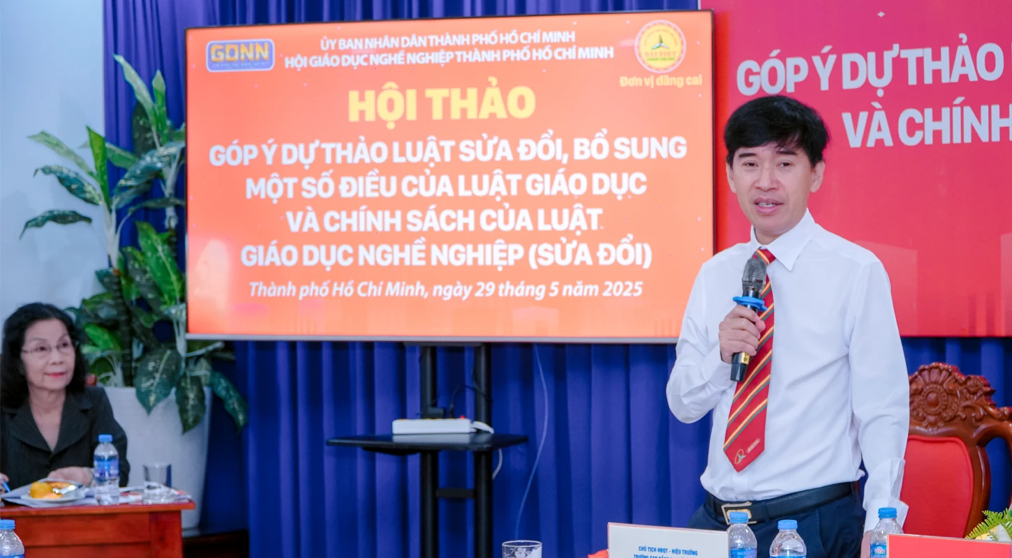 HỘI THẢO GÓP Ý DỰ THẢO LUẬT SỬA ĐỔI, BỔ SUNG MỘT SỐ ĐIỀU CỦA LUẬT GIÁO DỤC VÀ CHÍNH SÁCH CỦA LUẬT GIÁO DỤC NGHỀ NGHIỆP (SỬA ĐỔI) | Trường Cao Đẳng Đại Việt Sài Gòn
