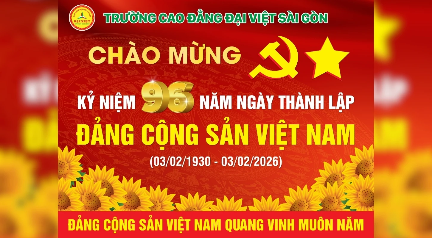 KỶ NIỆM 96 NĂM NGÀY THÀNH LẬP ĐẢNG CỘNG SẢN VIỆT NAM (03/02/1930 - 03/02/2026) | Trường Cao Đẳng Đại Việt Sài Gòn