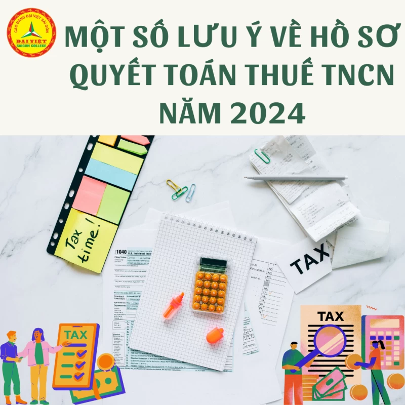 Một Số Lưu Ý Về Hồ Sơ Quyết Toán Thuế TNCN Năm 2024