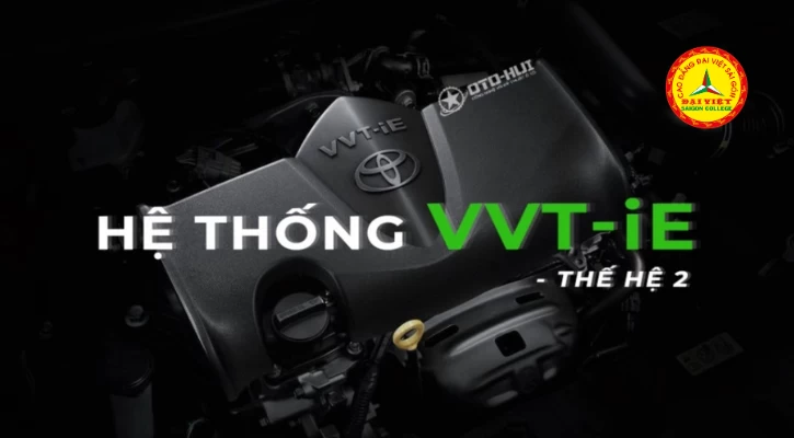 Phân Tích Hệ Thống Vvt-Ie Thế Hệ 2 Của Toyota | Trường Cao Đẳng Đại Việt Sài Gòn