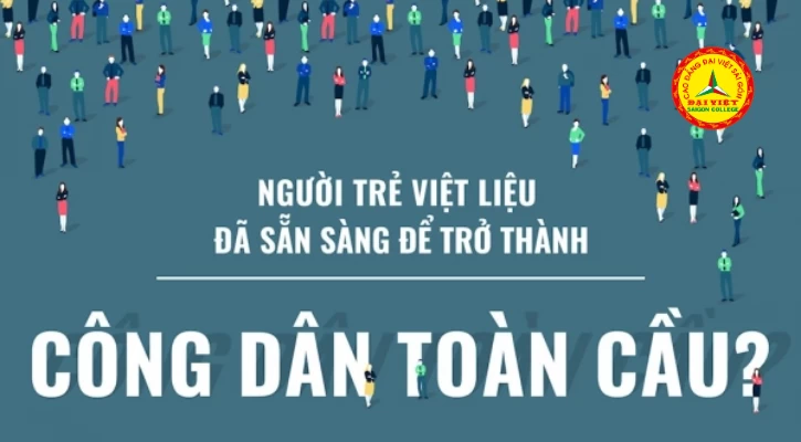 Người Trẻ Việt Liệu Đã Sẵn Sàng Để Trở Thành Công Dân Toàn Cầu? | Trường Cao Đẳng Đại Việt Sài Gòn