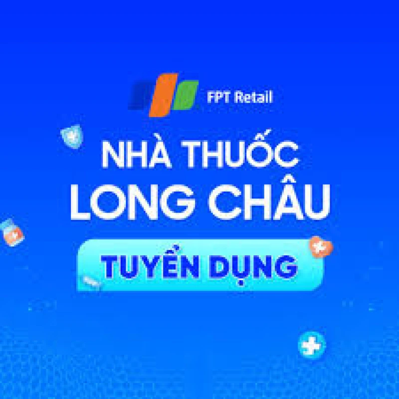 NHÀ THUỐC LONG CHÂU TUYỂN DỤNG