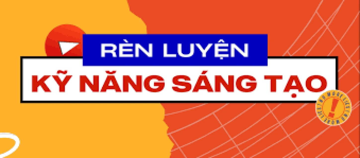 RÈN LUYỆN KỸ NĂNG SÁNG TẠO TRONG CÔNG VIỆC NHƯ THẾ NÀO? | Trường Cao Đẳng Đại Việt Sài Gòn